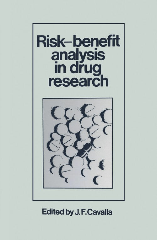 Risk-Benefit Analysis in Drug Research by Jf Cavalla | ISBN-13 9789401571340