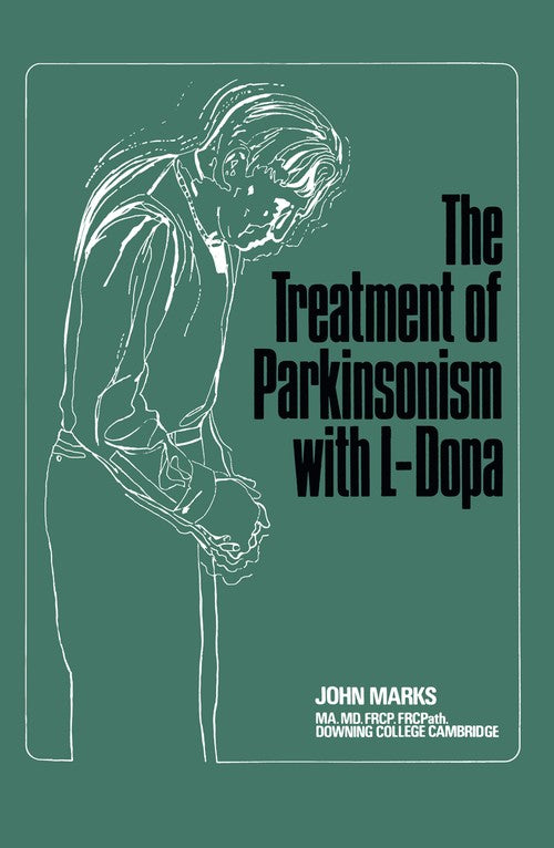 The Treatment of Parkinsonism with L-Dopa by J Marks | ISBN-13 9789401572323