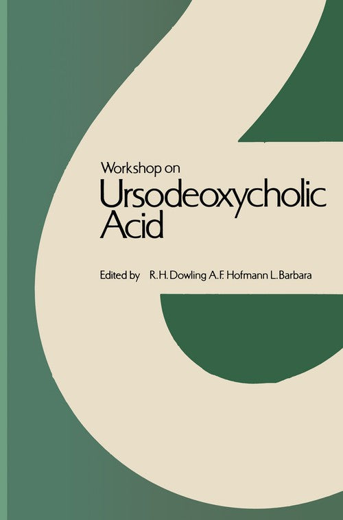 Workshop on Ursodeoxycholic Acid by Rh Dowling | ISBN-13 9789401572842