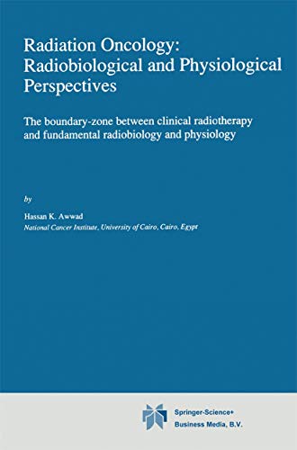 Radiation Oncology: Radiobiological and Physiological Perspectives by H Awwad | ISBN-13 9789401578677