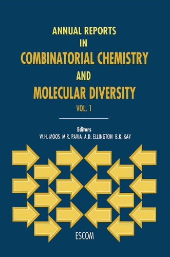Annual Reports in Combinatorial Chemistry and Molecular Diversity by Wh Moos | ISBN-13 9789401707381