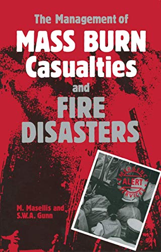 The Management of Mass Burn Casualties and Fire Disasters by M Masellis | ISBN-13 9789401741316
