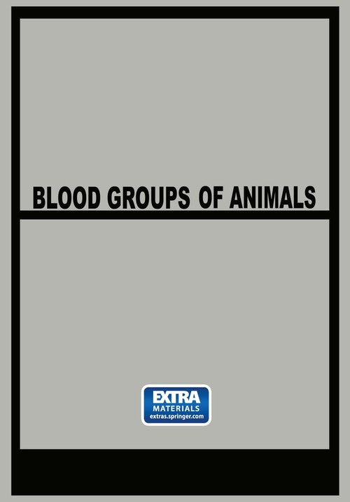 Blood Groups of Animals by J Matousek | ISBN-13 9789401744553