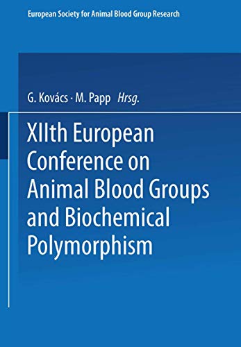 XIIth European Conference on Animal Blood Groups and Biochemical Polymorphism by G Kovcs | ISBN-13 9789401754583