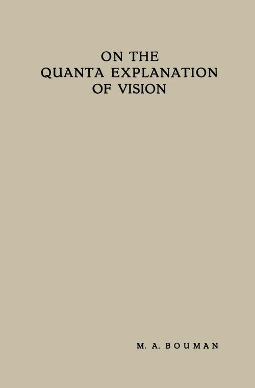On the Quanta Explanation of Vision by Maarten Anne Bouman | ISBN-13 9789401757188