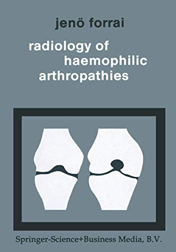 Radiology of Haemophilic Arthropathies by G Forrai | ISBN-13 9789401764612