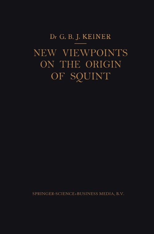 New Viewpoints on the Origin of Squint by Marco Keiner | ISBN-13 9789401767033