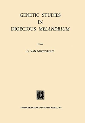 Genetic Studies in Dioecious Melandrium by Gerrit Van Nigtevecht | ISBN-13 9789401768597