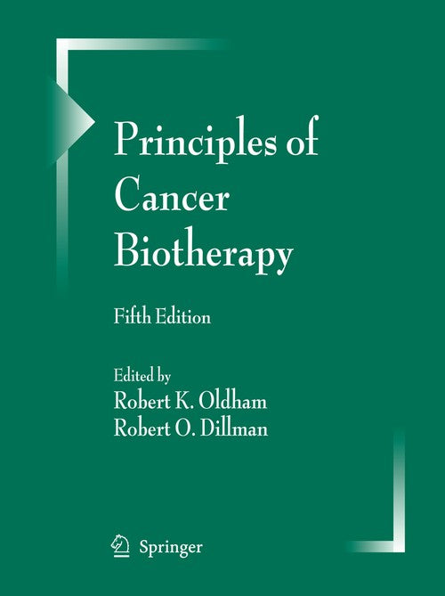Principles of Cancer Biotherapy by Robert K Oldham | First Edition | ISBN-13 9789401776257