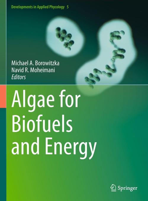 Algae for Biofuels and Energy by Michael A Borowitzka ISBN 9789401781374