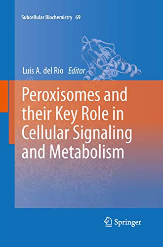 Peroxisomes and their Key Role in Cellular Signaling and Metabolism by Luis Ro | ISBN-13 9789401782906