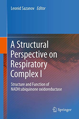A Structural Perspective on Respiratory Complex I by Leonid Sazanov | ISBN-13 9789401783347