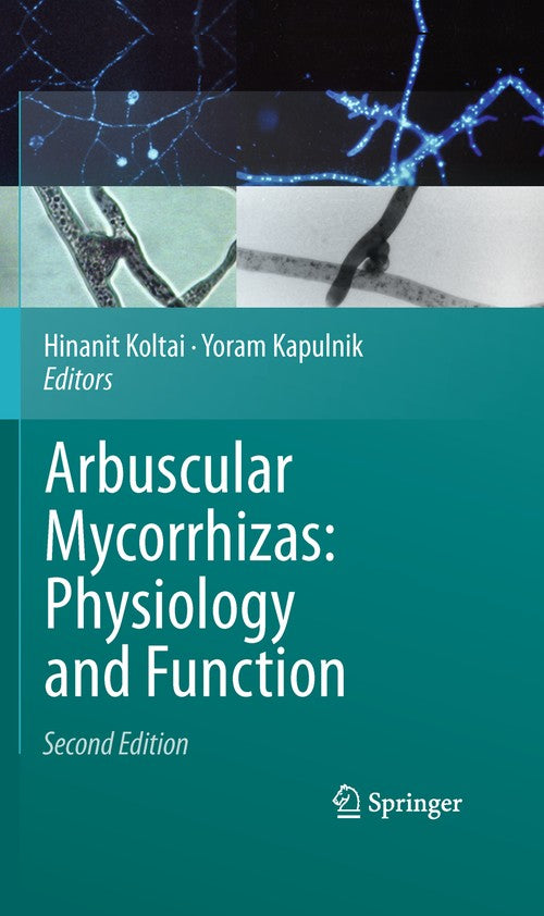 Arbuscular Mycorrhizas: Physiology and Function by Hinanit Koltai ISBN 9789401784740