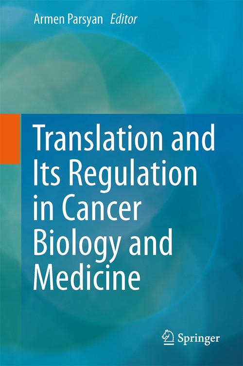 Translation and Its Regulation in Cancer Biology and Medicine by Armen Parsyan | ISBN-13 9789401790772