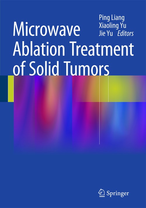 Microwave Ablation Treatment of Solid Tumors by Ping Liang | ISBN-13 9789401793148