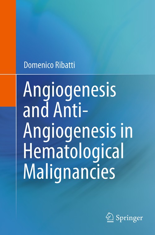 Angiogenesis and Anti-Angiogenesis in Hematological Malignancies by Domenico Ribatti | ISBN-13 9789402403053