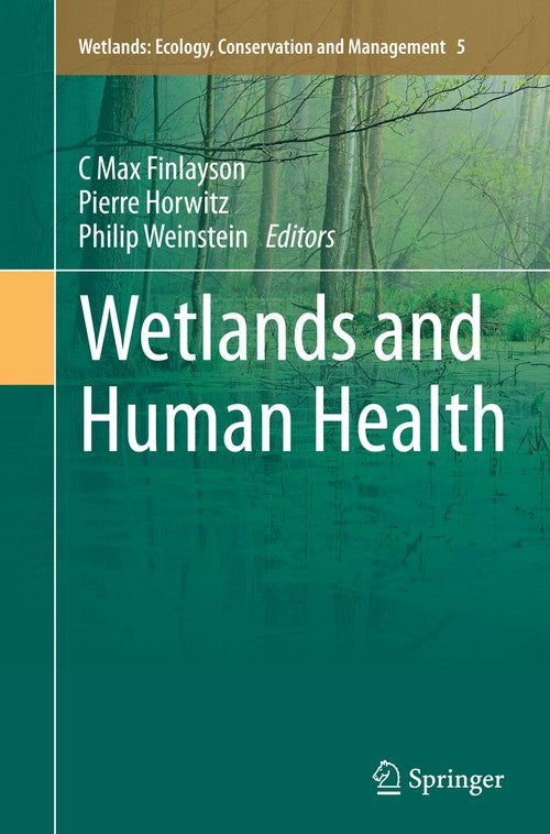 Wetlands and Human Health by C Max Finlayson | ISBN-13 9789402403732