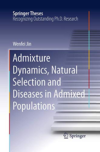 Admixture Dynamics, Natural Selection and Diseases in Admixed Populations by Wenfei Jin | ISBN-13 9789402404302