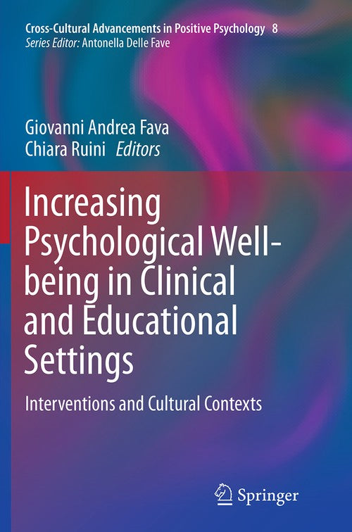 Increasing Psychological Well-being in Clinical and Educational Settings by Giovanni Andrea Fava | ISBN-13 9789402405323