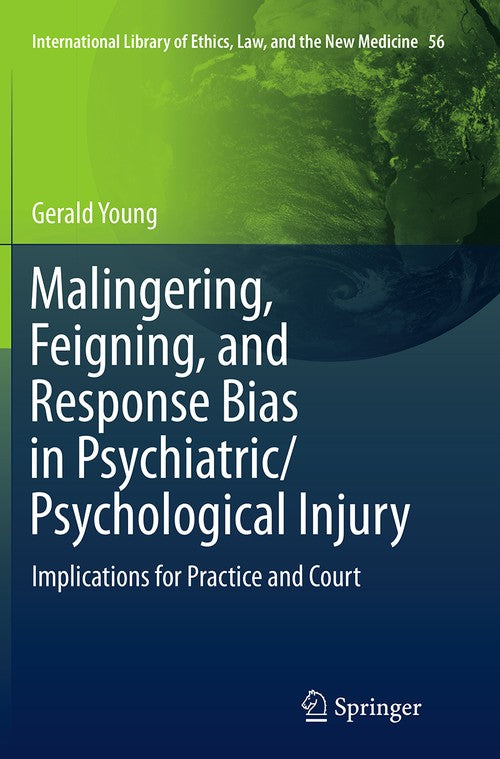 Malingering, Feigning, and Response Bias in Psychiatric/ Psychological Injury by Gerald Young | ISBN-13 9789402406719