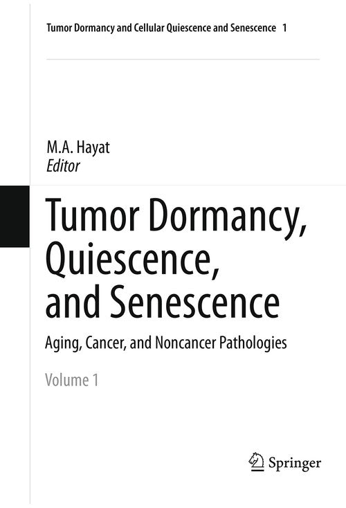Tumor Dormancy, Quiescence, and Senescence, Volume 1 by Ma Hayat | ISBN-13 9789402407020