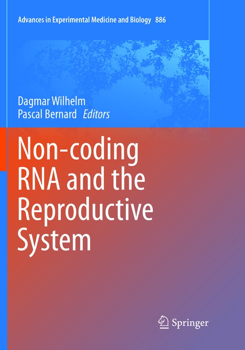 Non-coding RNA and the Reproductive System by Dagmar Wilhelm | ISBN-13 9789402413441