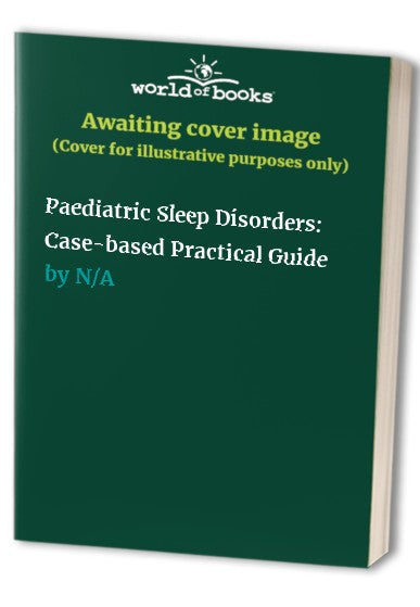 Paediatric Sleep Disorders: Case-based Practical Guide ISBN 9789811957925