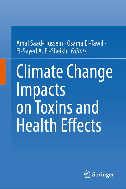 Climate Change Impacts on Toxins and Health Effects by Amal Saad-Hussein ISBN 9789819634156