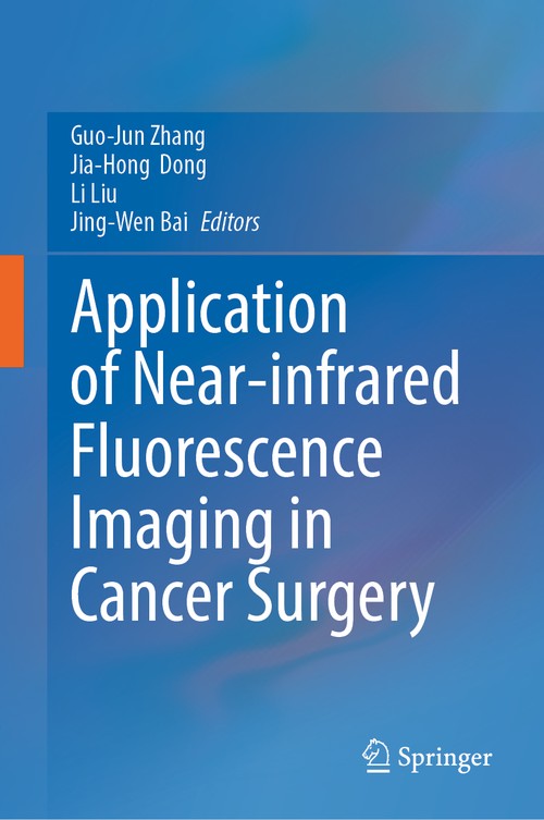 Application of Near-infrared Fluorescence Imaging in Cancer Surgery by Guo-Jun Zhang ISBN 9789819668748