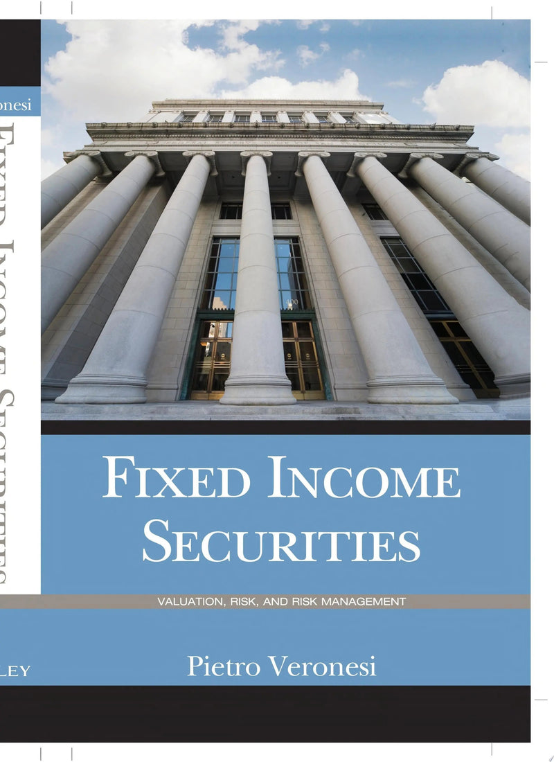 Fixed Income Securities: Valuation, Risk, and Risk Management by Pietro Veronesi 1st Edition ISBN 9780470109106