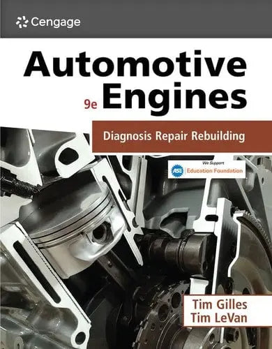 Automotive Engines: Diagnosis, Repair, and Rebuilding by Tim Gilles 9th Edition ISBN 9780357766248