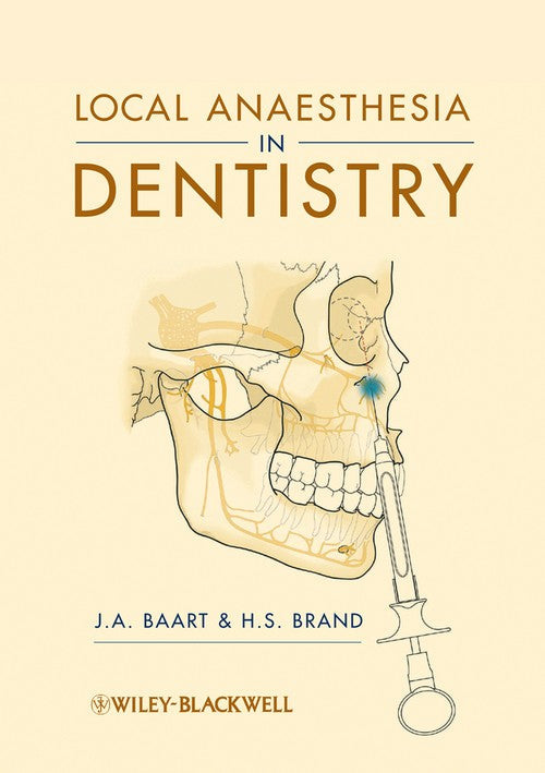 Local Anaesthesia in Dentistry by J A Baart ISBN 9781405184366