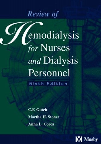 Reveiw of Hemodialysis for Nurses and Dialysis Patients by Cf Gutch ISBN 9780815120995