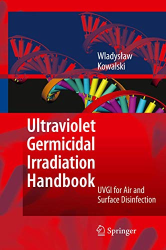 Ultraviolet Germicidal Irradiation Handbook by Wladyslaw Kowalski | ISBN-13 9783642019982