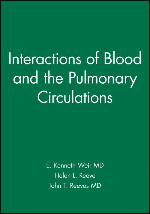 Interactions of Blood and the Pulmonary Circulations by E Kenneth Weir ISBN 9780879937010