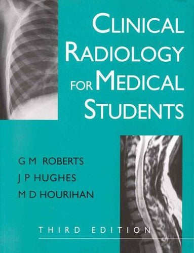 Clinical Radiology for Medical Students, 3Ed by G Roberts ISBN 9780750614085