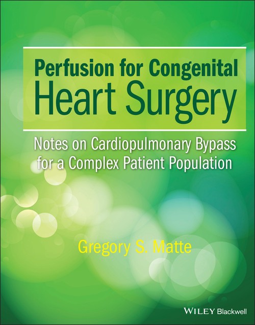 Perfusion for Congenital Heart Surgery by Gregory Matte ISBN 9781118900796