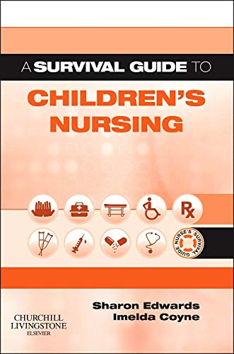 A Survival Guide to Children's Nursing by Sharon L Edwards Msc ISBN 9780702042270