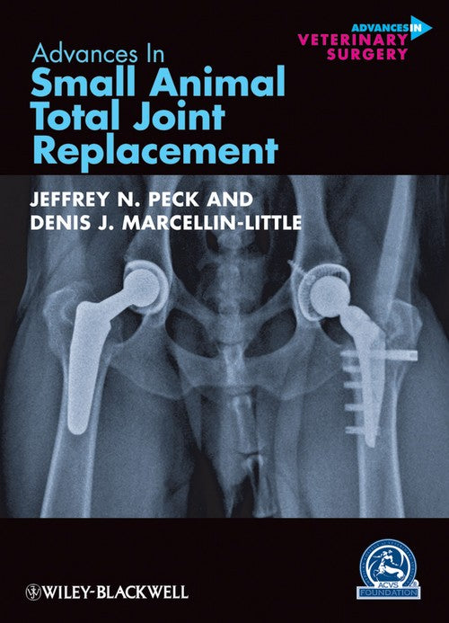 Advances in Small Animal Total Joint Replacement by Jeffrey N Peck ISBN 9780470959619