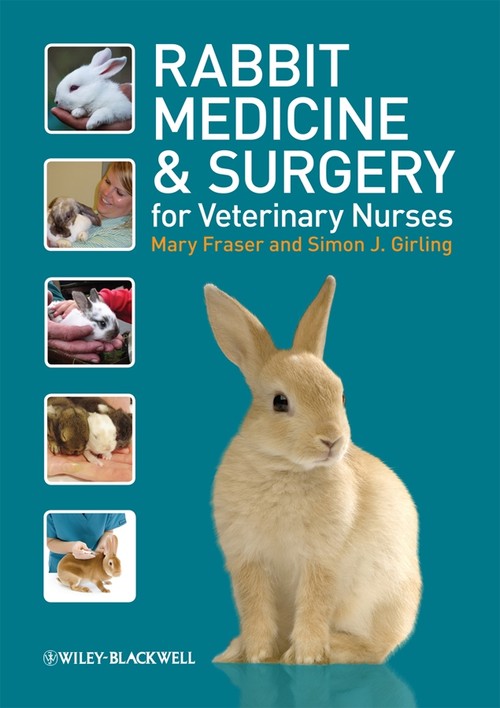 Rabbit Medicine and Surgery for Veterinary Nurses by Mary Fraser ISBN 9781405147064