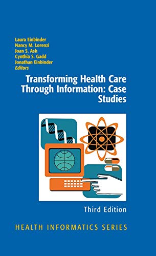 Transforming Health Care Through Information: Case Studies by Laura Einbinder ISBN 9781441902689