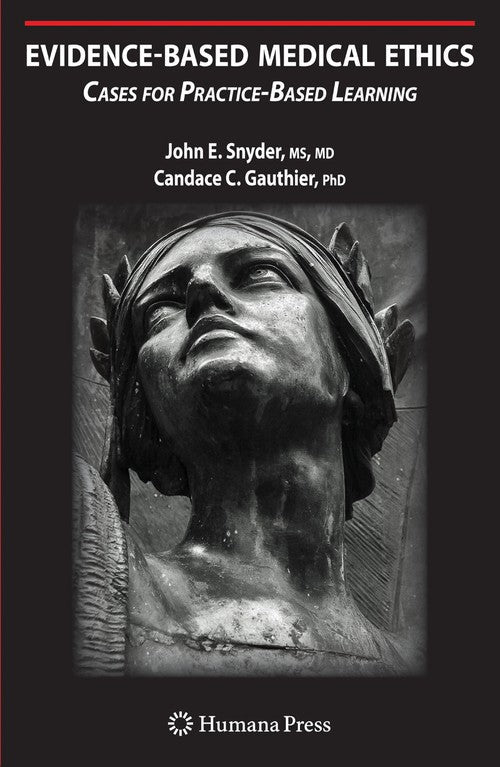 Evidence-Based Medical Ethics: by John E Snyder ISBN 9781603272452