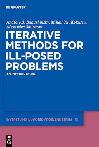 Iterative Methods for Ill-Posed Problems by Anatoly B Bakushinsky ISBN 9783110250640