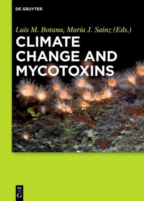 Climate Change and Mycotoxins by Angel Medina-Vaya ISBN 9783110333053