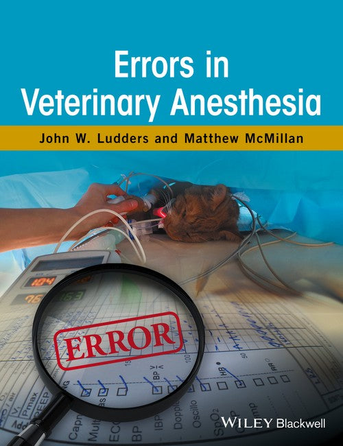 Errors in Veterinary Anesthesia by John W Ludders ISBN 9781119259718