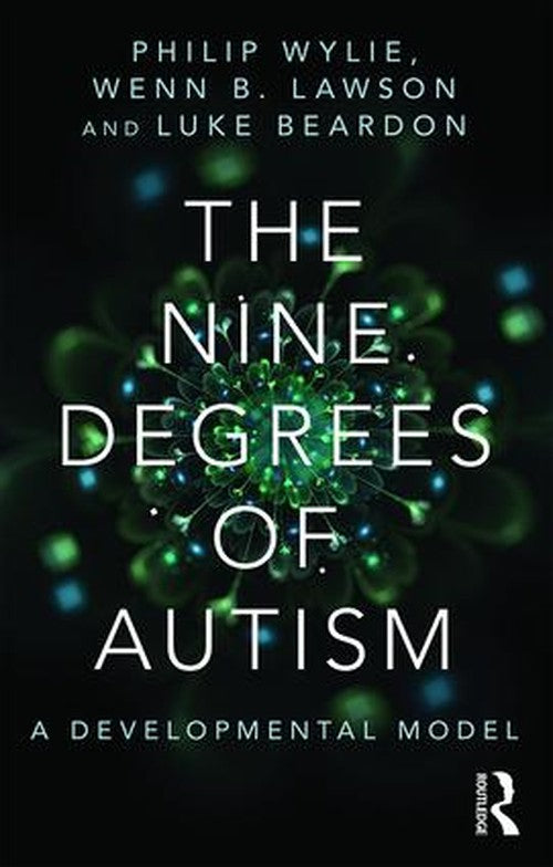 The Nine Degrees of Autism by Philip Wylie ISBN 9781138887176