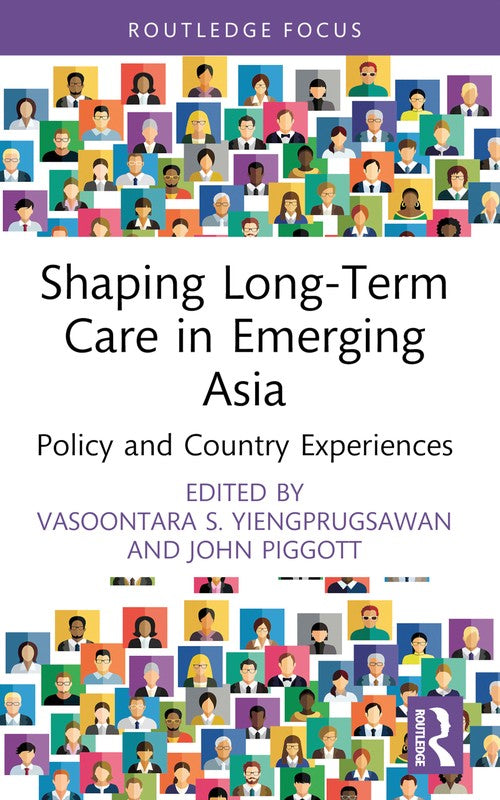 Shaping Long-Term Care in Emerging Asia by Vasoontara S Yiengprugsawan (ISBN-13: 9780367674595)