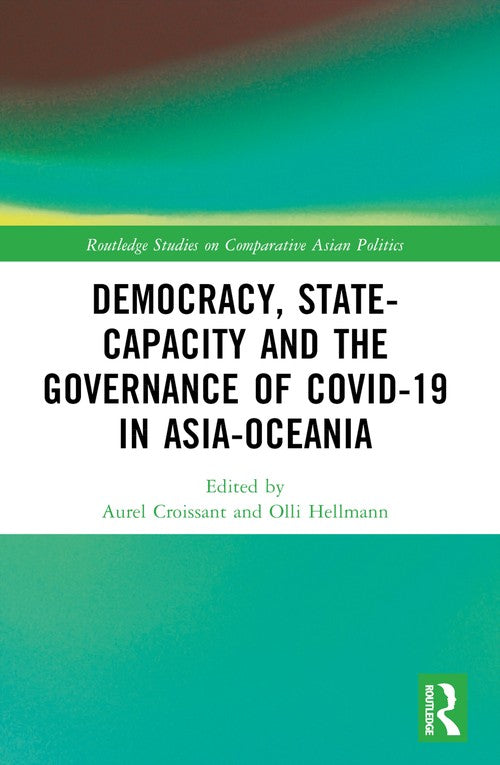 Democracy, State Capacity and the Governance of COVID-19 in Asia-Oceania by Aurel Croissant (ISBN-13: 9781032423661)