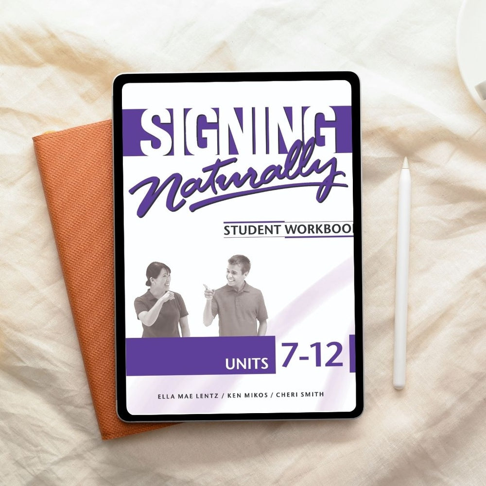 Signing Naturally Student Workbook Units 7-12