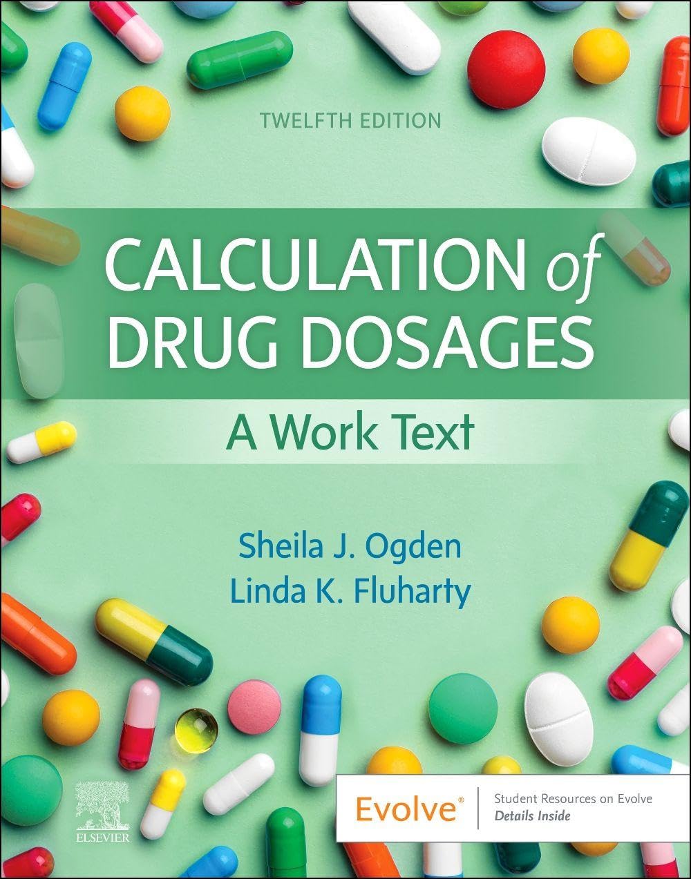 Calculation of Drug Dosages A Work Text by Sheila J. Ogden 12th Edition ISBN 9780323826228